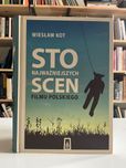 „Sto najważniejszych scen filmu polskiego” Wiesław Kot