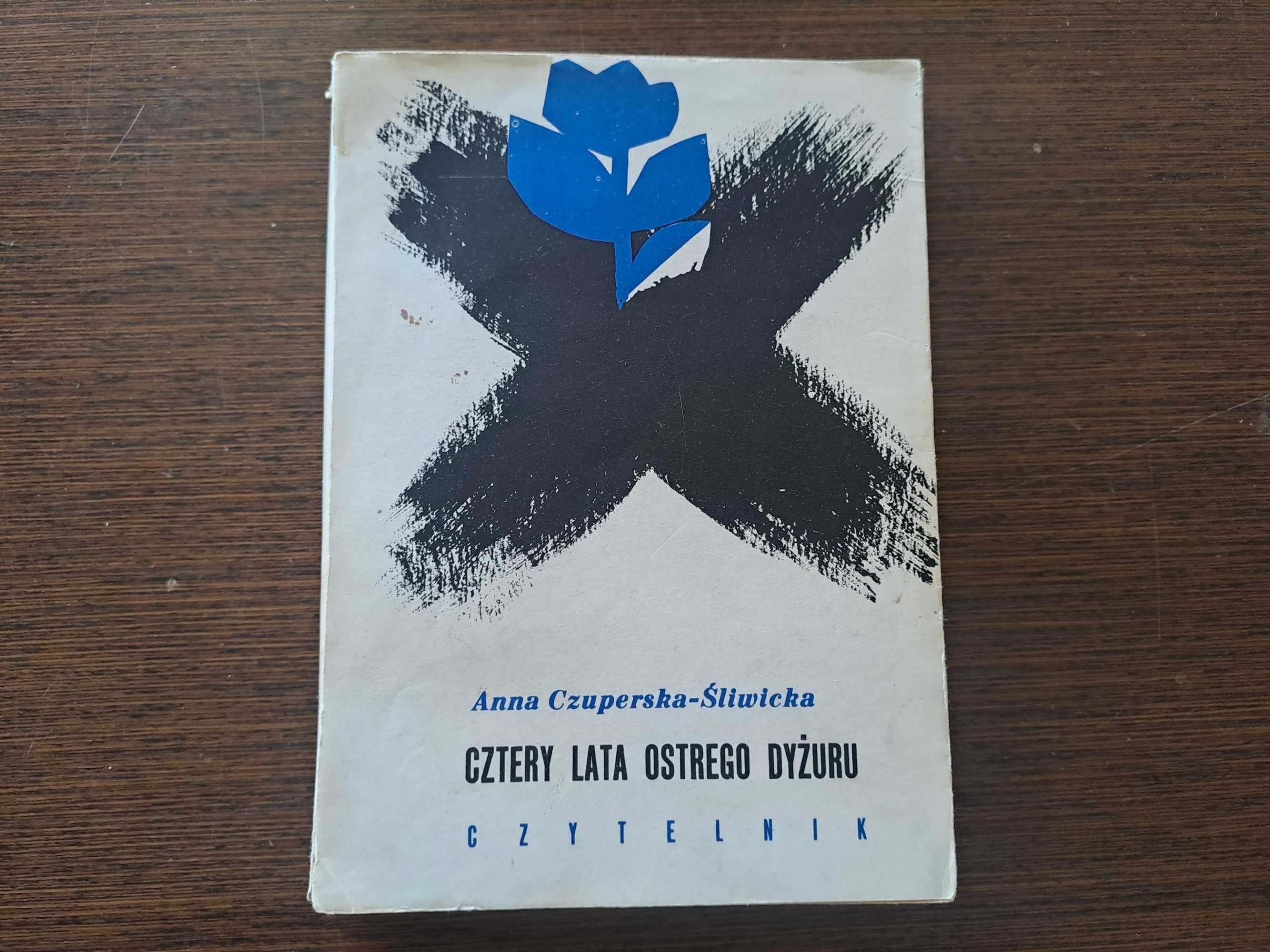 Cztery lata ostrego dyżuru A. Czuperska-Śliwicka 1968