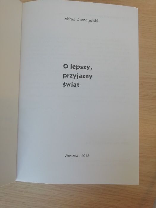 A. Domagalski O lepszy przyjazny świat