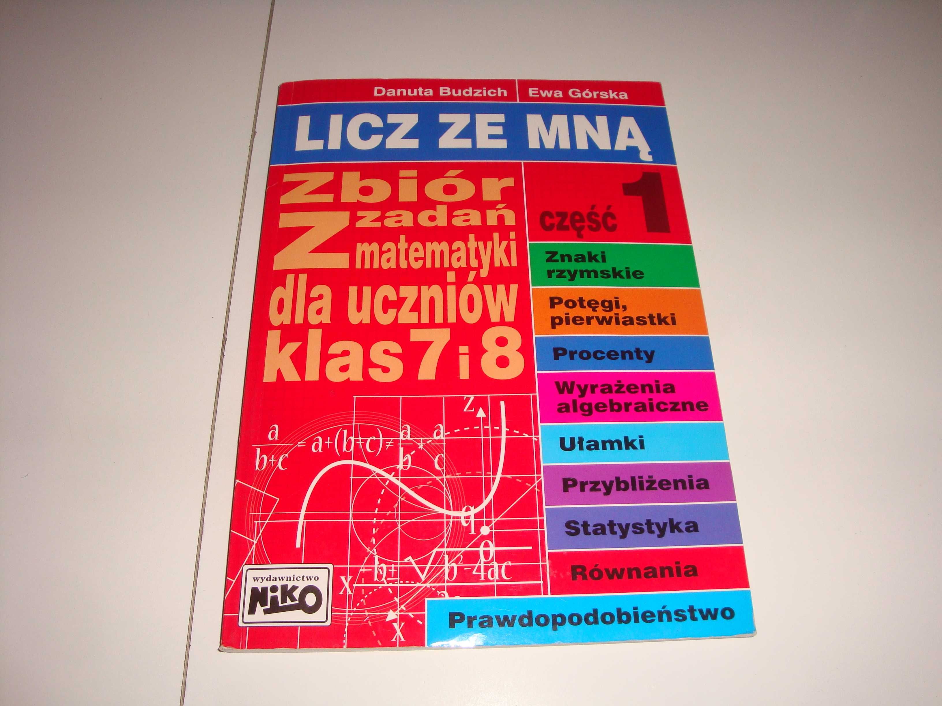 Licz ze mną Zbiór zadań z matematyki dla klas 7 i 8. Część 1