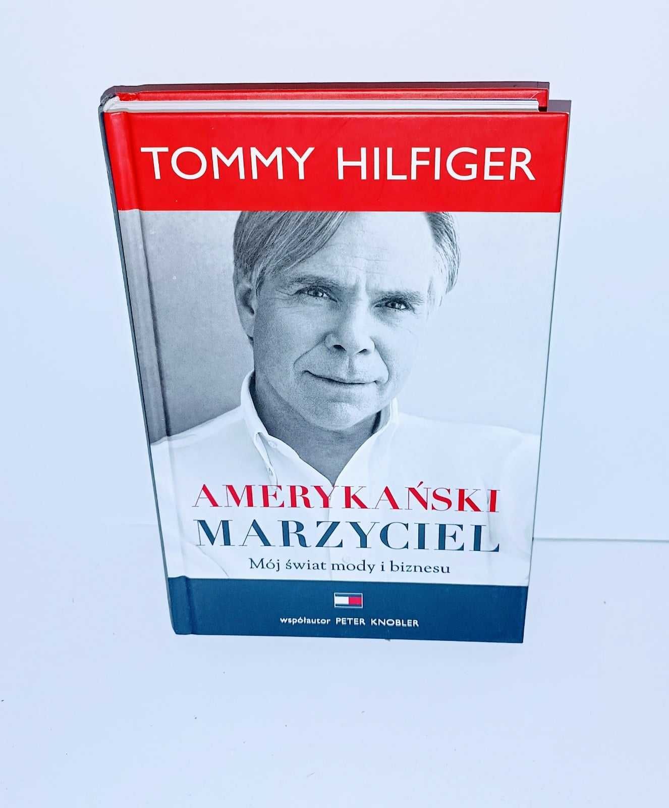 Tommy Hilfiger - Amerykański Marzyciel