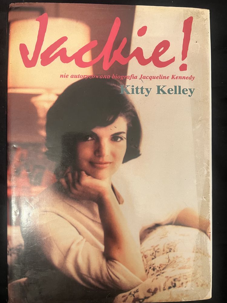 Jackie! Nie autoryzowana biografia Jacqueline Kennedy, Kitty Kelley