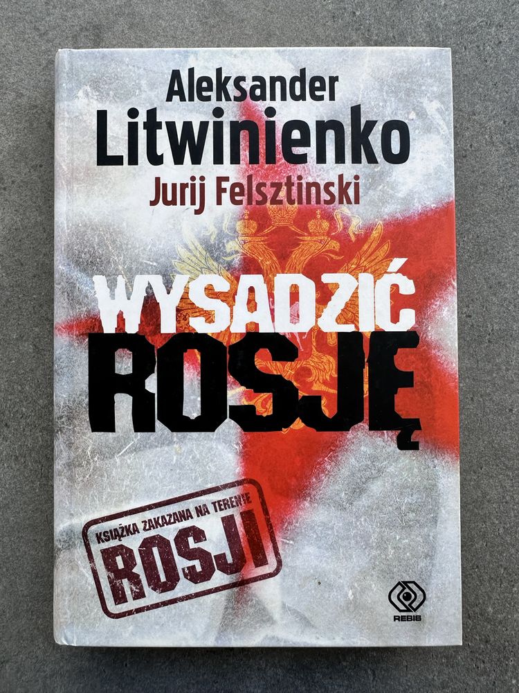 Jurij Felsztinski, Aleksandr Walterowicz Litwinienko „Wysadzić Rosję”