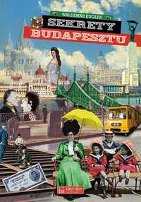 Sekrety Budapesztu
Autor: Kugler Waldemar