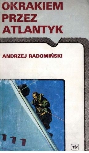 Okrakiem Przez Atlantyk Andrzej. Radomiński