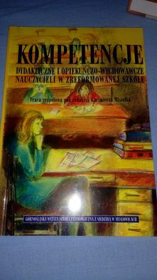 Kompetencje dydakt. i opiekuń.-wychow. nauczyc. w zreformowanej szkole
