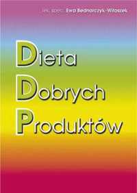 Dieta dobrych produktów - Ewa Bednarczyk-Witoszek