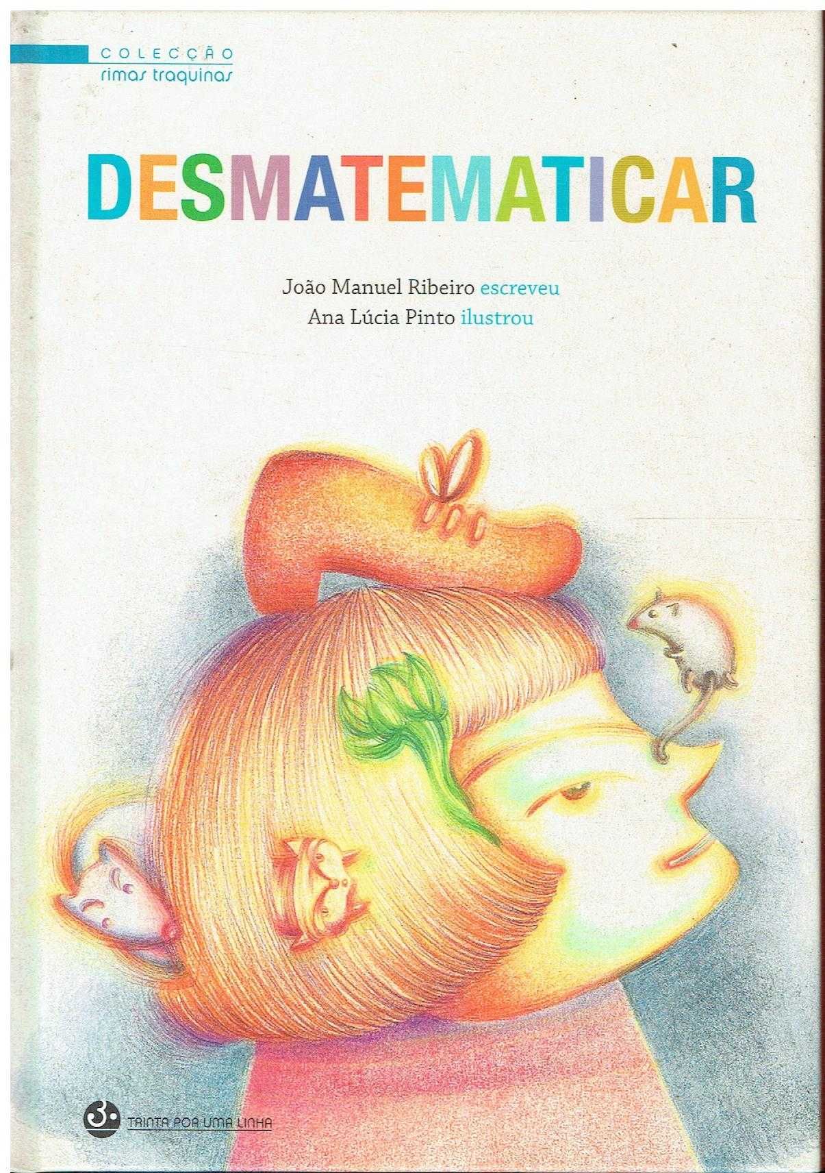 12288

Desmatematicar
de João Manuel Ribeiro;