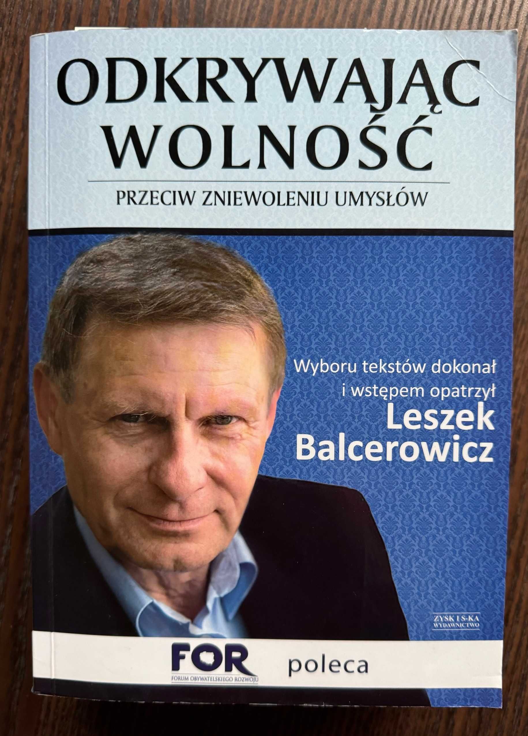 Odkrywając wolność, wybór tekstów Leszek Balcerowicz