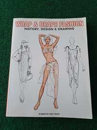 Wrap & Drape Fashion - History, Design & Drawing - Elisabetta Drudi