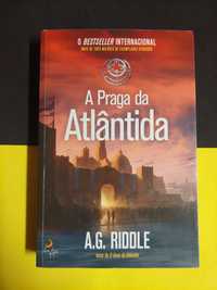A.G. Riddle - A Praga da Atlântida