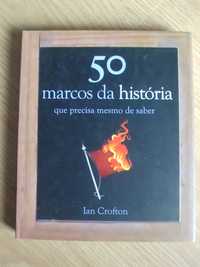 50 Marcos da História que Precisa Mesmo de Saber 
de Ian Crofton