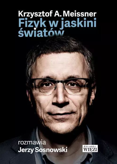 Fizyk W Jaskini Światów Krzysztof Meissner, Jerzy Sosnowski Nowa
