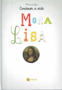 9603

Mona Lisa
Conhecer a Arte
de Patrícia Geis