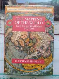 The Mapping of the World. Wielki atlas starych map świata