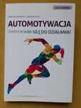 Książka "Automotywacja. Odkryj w sobie siłę do działania"