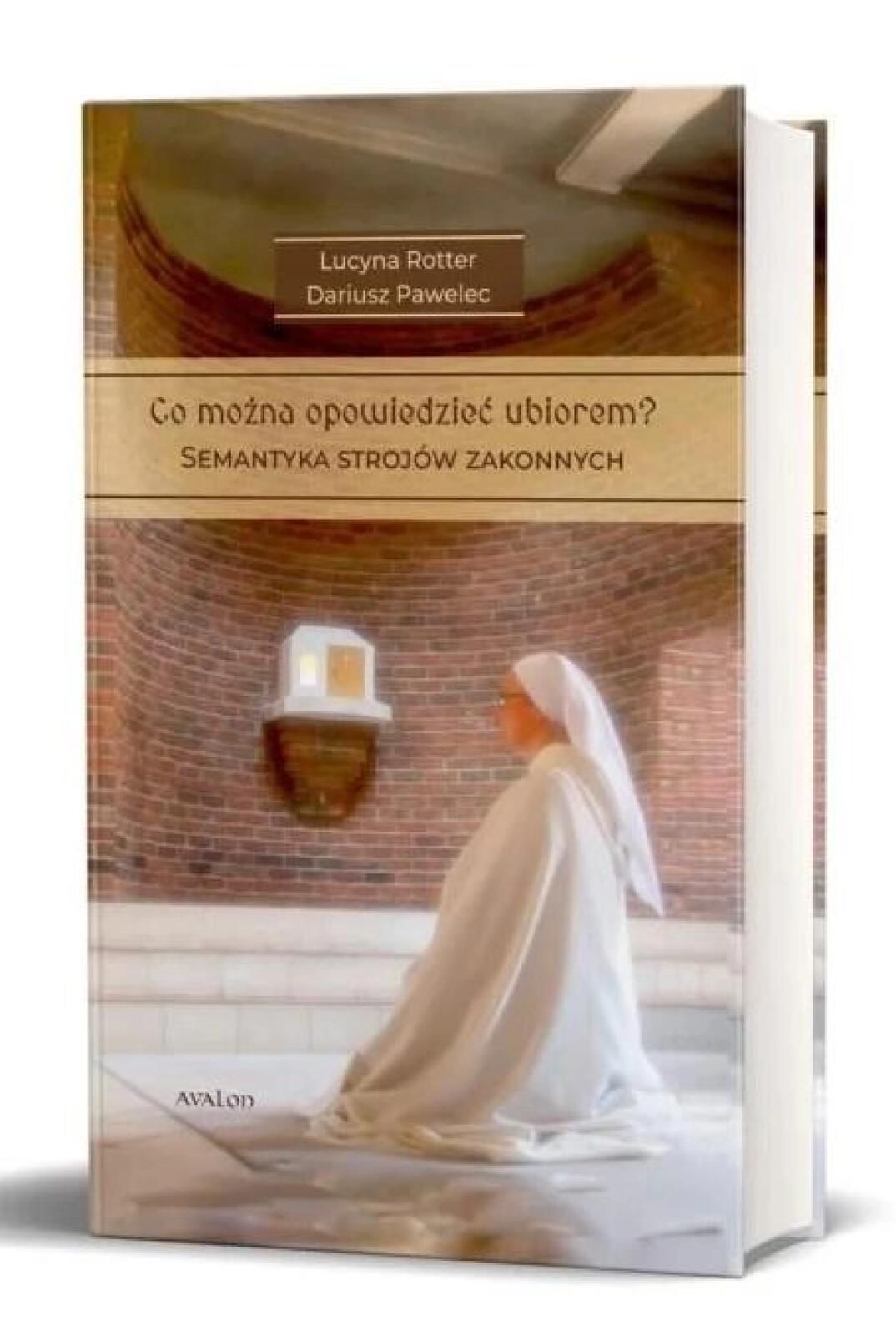 Co można opowiedzieć strojem? Semantyka strojów. Avalon Lucyna
