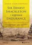 Sir Ernest Shackleton i wyprawa Endurance One Press / Helion Adam