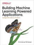 Building Machine Learning Powered Applications: Going from Idea to Pro
