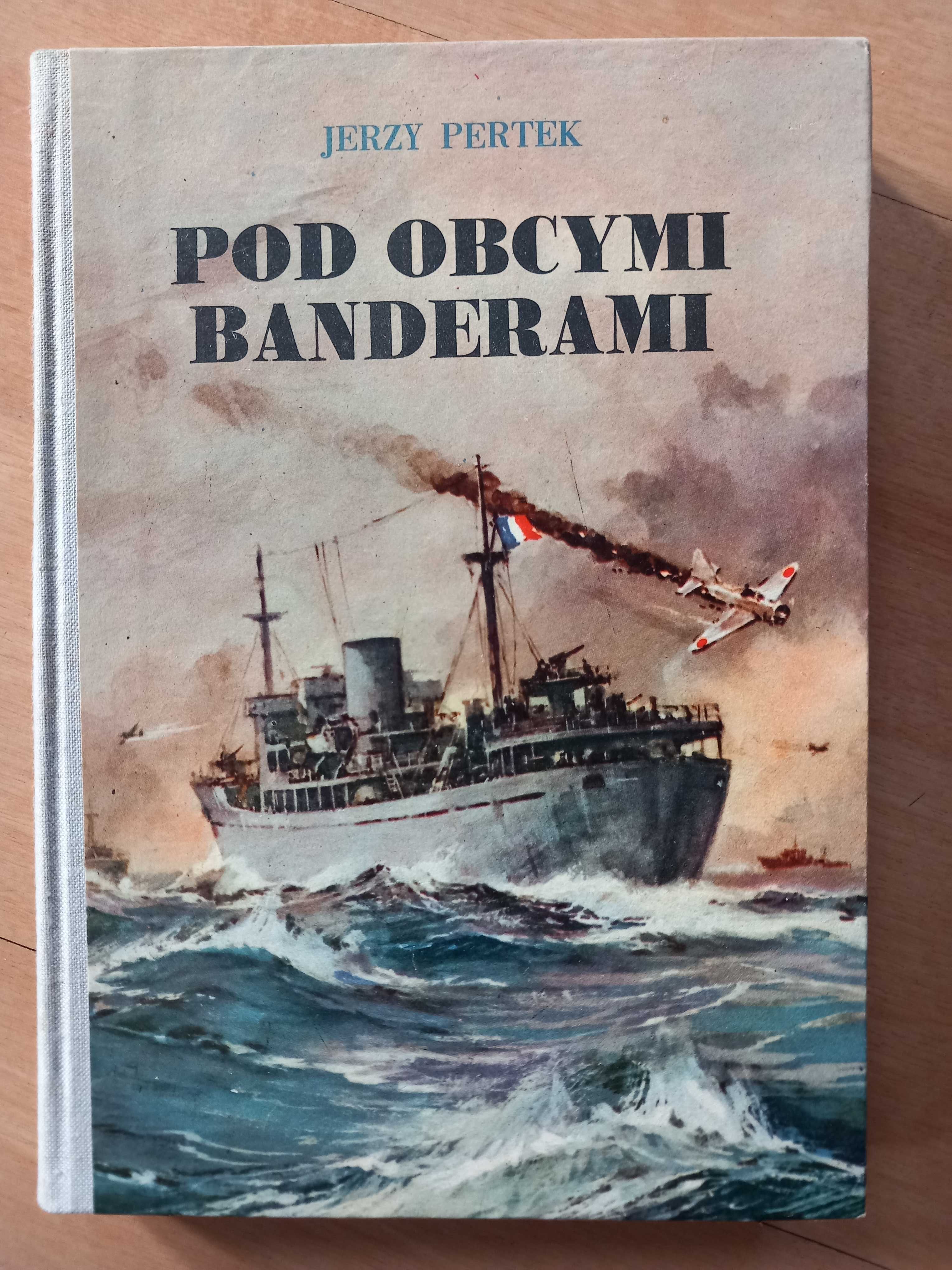 Pod obcymi banderami Jerzy Pertek stan bardzo dobry