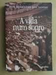 A Vida Num Sopro de José Rodrigues dos Santos