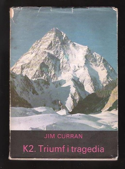 K2. Triumf i tragedia -- Jim Curran