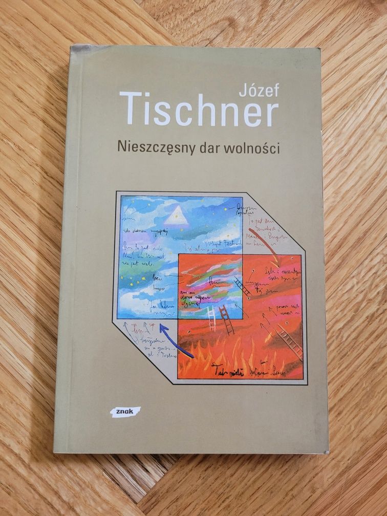 Nieszczęsny dar wolności - Józef Tischner