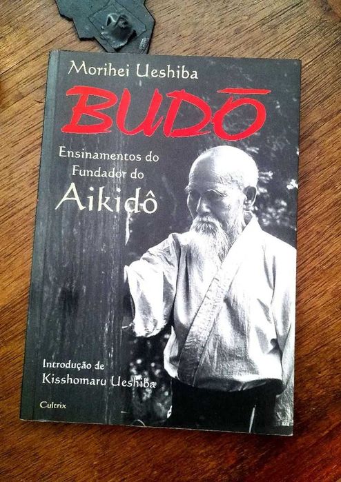 "BUDO - Ensinamentos do Fundador do AIKIDO" de Morihei Ueshiba