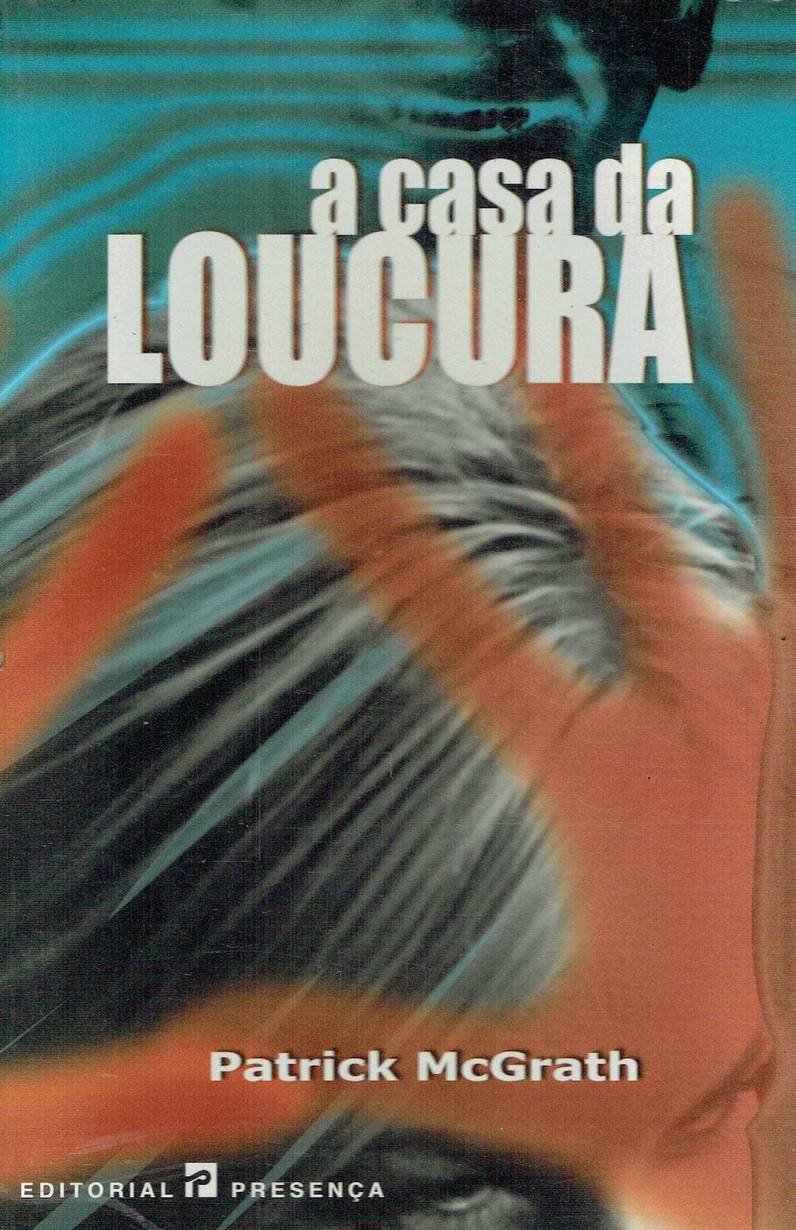 16514

A Casa da Loucura
De: Patrick McGrath