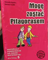 Mogę zostać Pitagorasem - Materiały pomocnicze do nauki matematyki 5