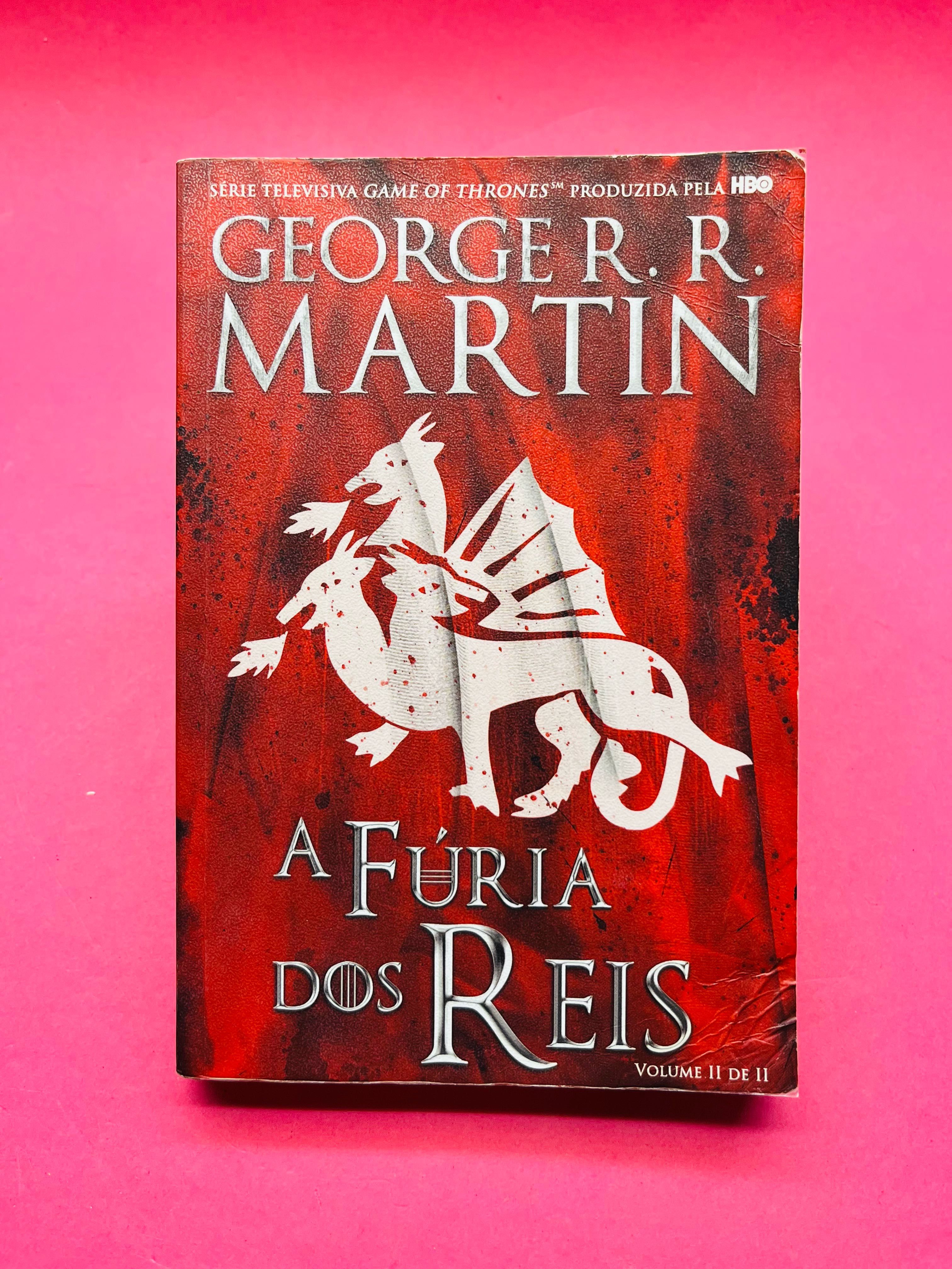 A Fúria dos Reis Vol. II - George R. R. Martin