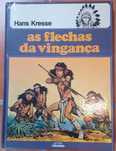 Hans kresse: Os Herdeiros do Vento/As Flechas da Vingança