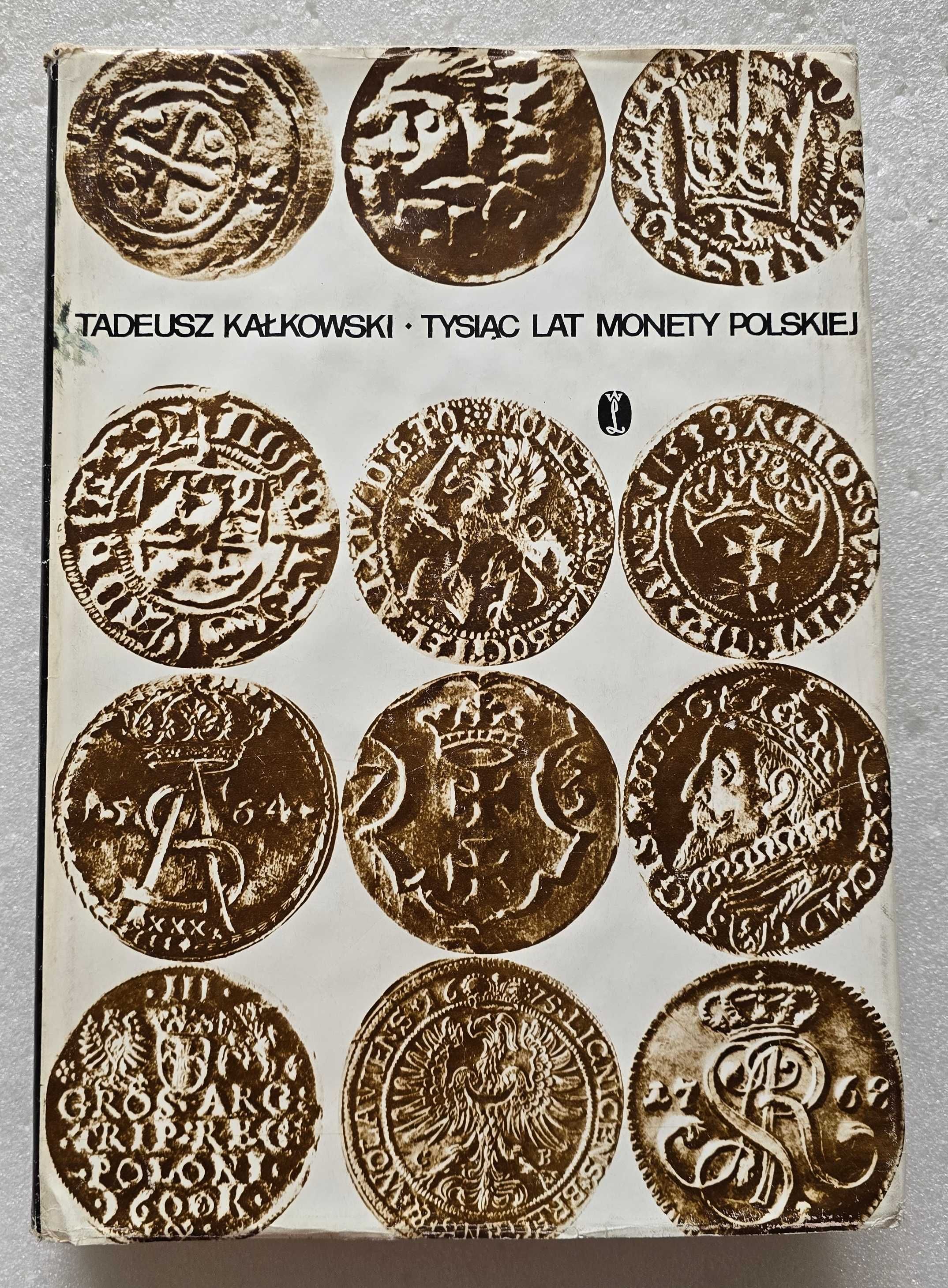 Tysiąc lat monety polskiej Tadeusz Kałkowski moneta numizmatyka