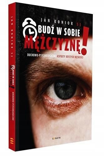 Obudź W Sobie Mężczyznę! Duchowo-psychologiczne.