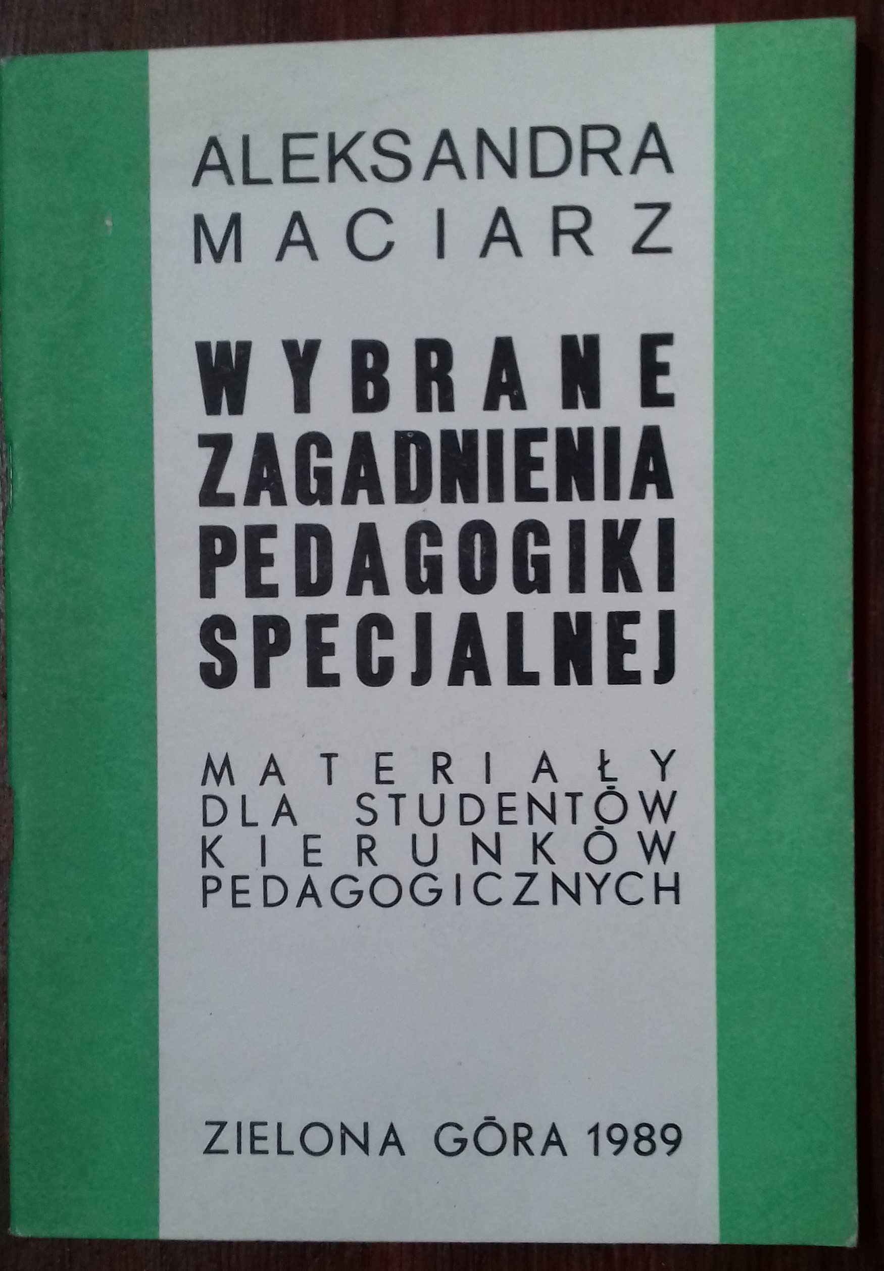 Wybrane zagadnienia pedagogiki specjalnej - Aleksandra Maciarz