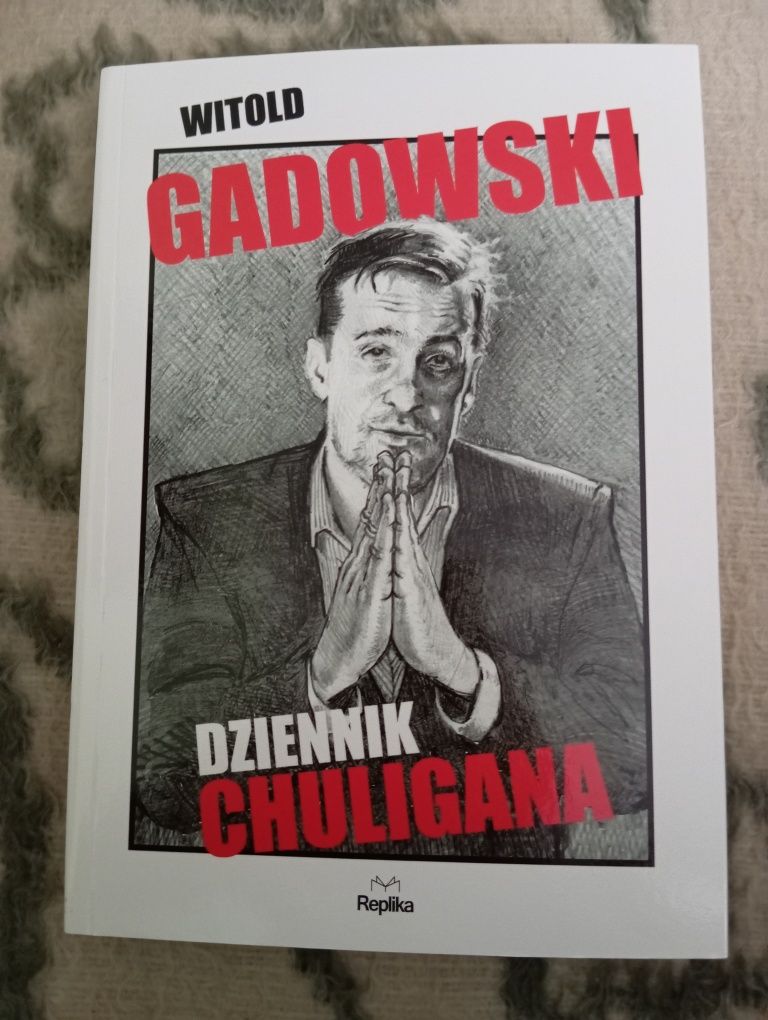 "Dziennik Chuligana"-Witold Gadowski