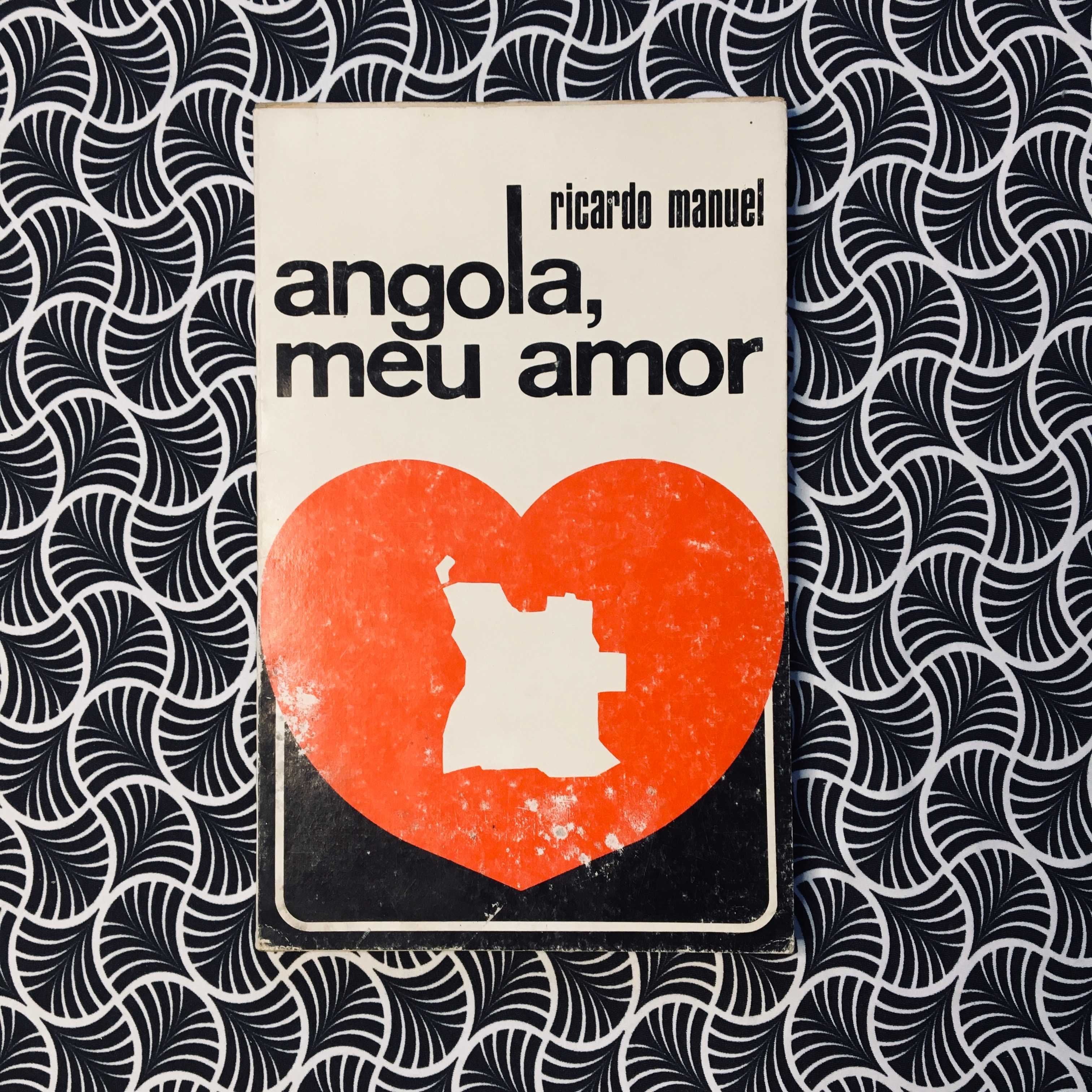 angola, meu amor (1ª ed.) - Ricardo Manuel
