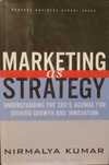 Marketing as Strategy - Nirmalya Kumar