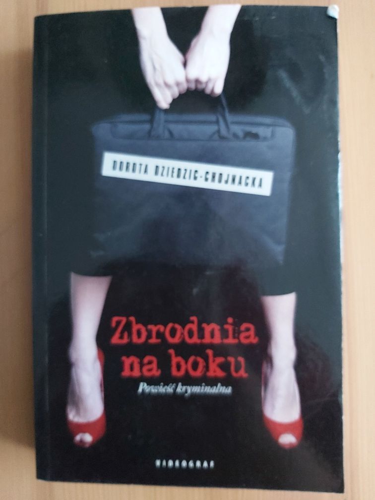 Książka pt. ,,zbrodnia na boku" D. Dziedzic-Chojnacka