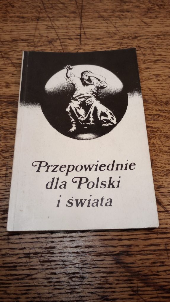 Przepowiednie dla Polski i świata.