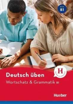Wortschatz & Grammatik B1 Neu HUEBER - praca zbiorowa