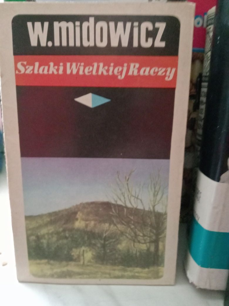 Szlaki Wielkiej Raczy. W. Midowicz.