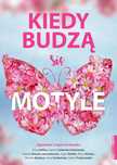 Kiedy Budzą Się Motyle  .