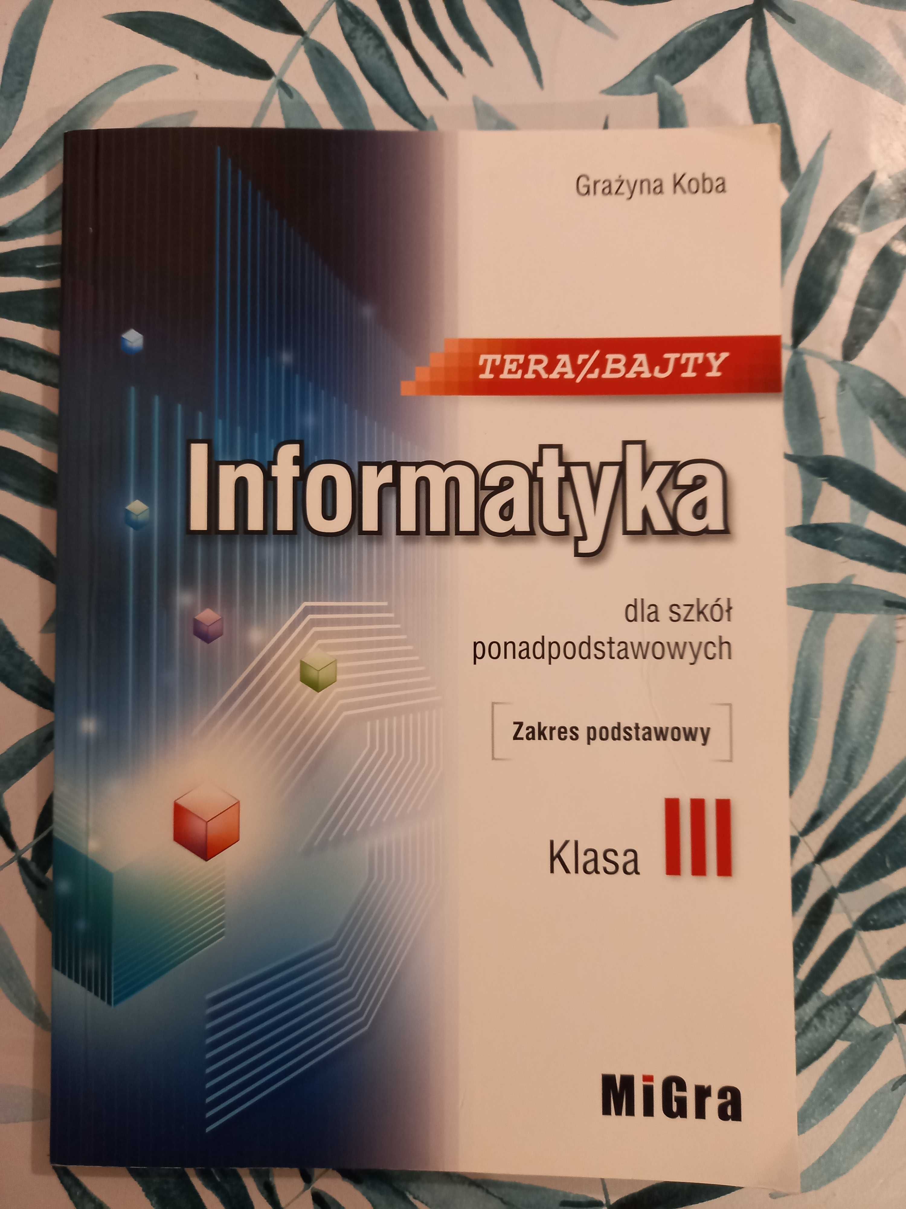 Informatyka podręcznik klasa 3 Teraz BAJTY