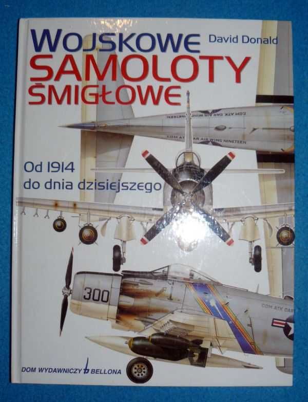 Książka Wojskowe Samoloty Śmigłowe od 1914 do dziś David Donald