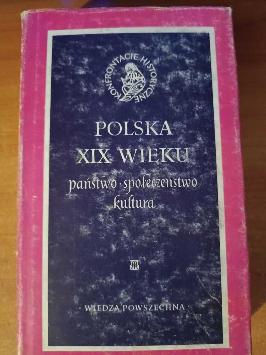 "Polska XIX wieku. Państwo. Społeczeństwo. Kultura"