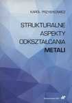 Strukturalne Aspekty Odkształcania Metali