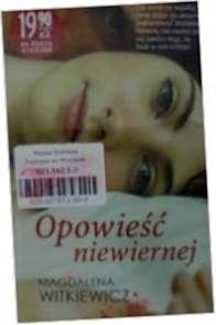 Opowieść Niewiernej Magdalena Witkiewicz
