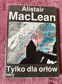 Tylko dla orłów - Alistair MacLean