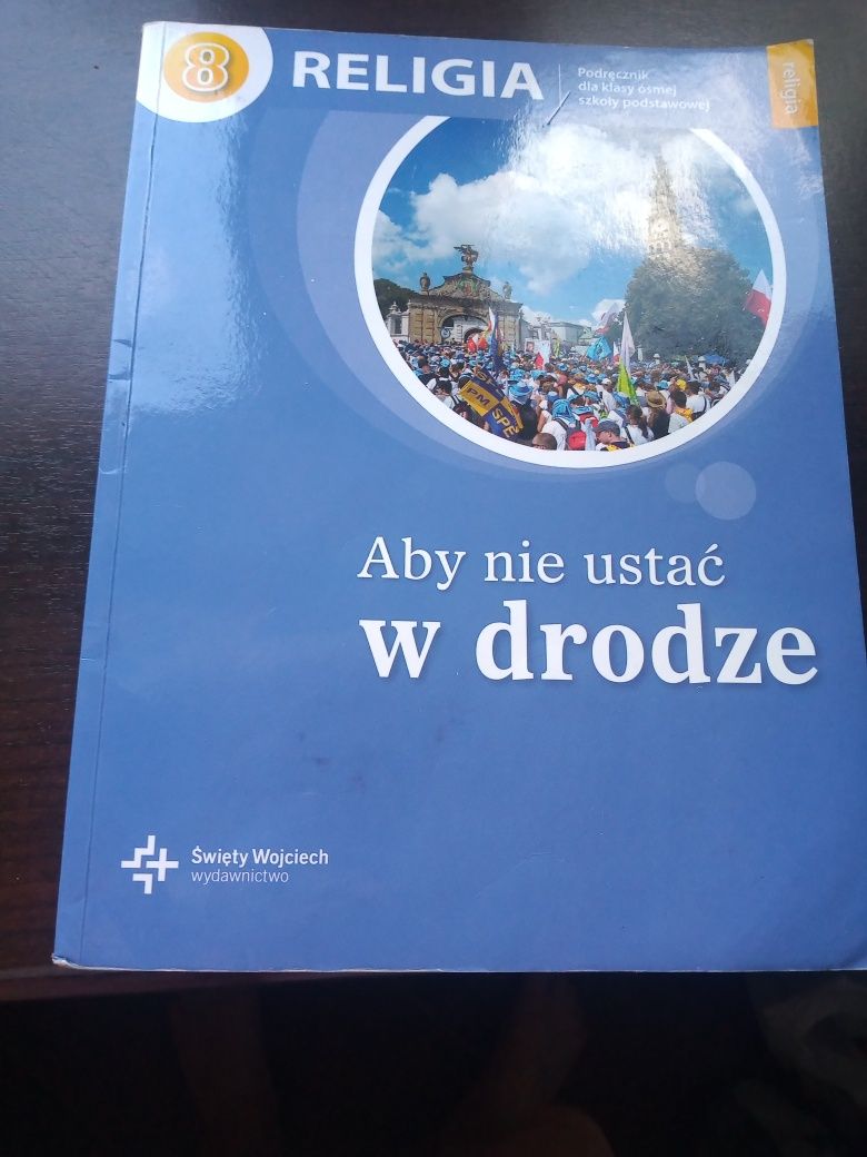 Podręcznik do Religii, klasa 8 Aby nie ustać w drodze